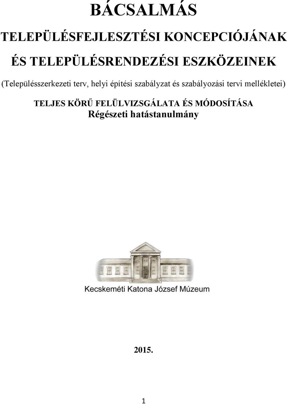 helyi építési szabályzat és szabályozási tervi mellékletei)