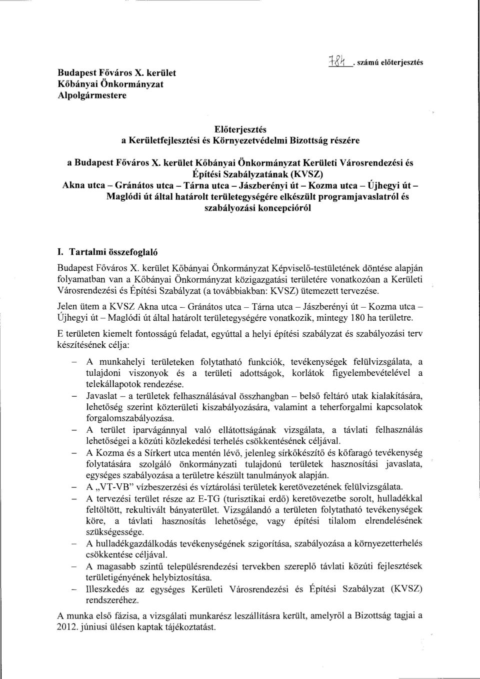 területegységére elkészült programjavaslatról és szabályozási koncepcióról I. Tartalmi összefoglaló Budapest Főváros X.