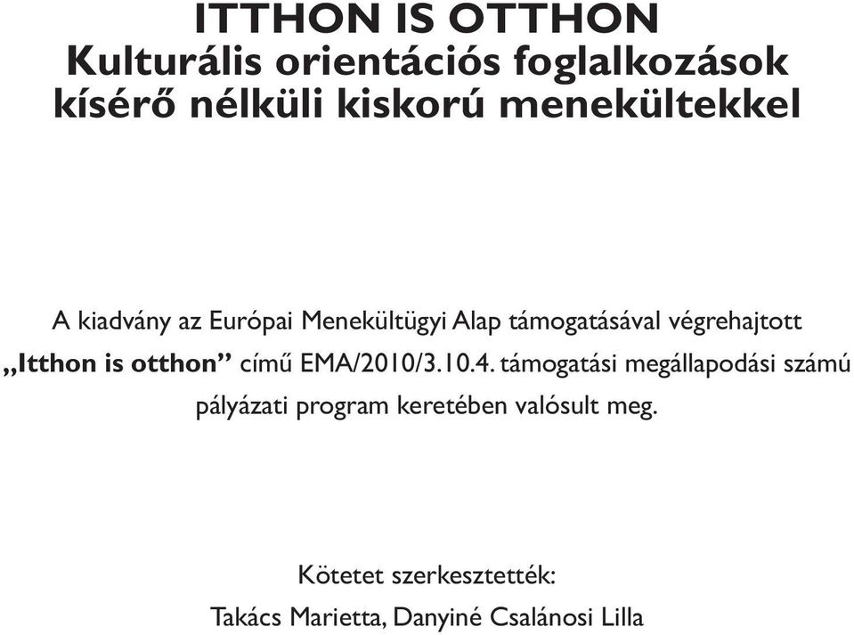 Itthon is otthon című EMA/2010/3.10.4.