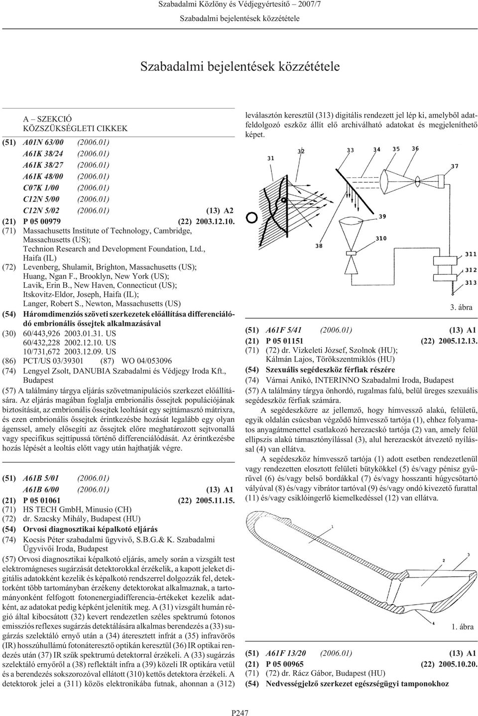 (71) Massachusetts Institute of Technology, Cambridge, Massachusetts (US); Technion Research and Development Foundation, Ltd.