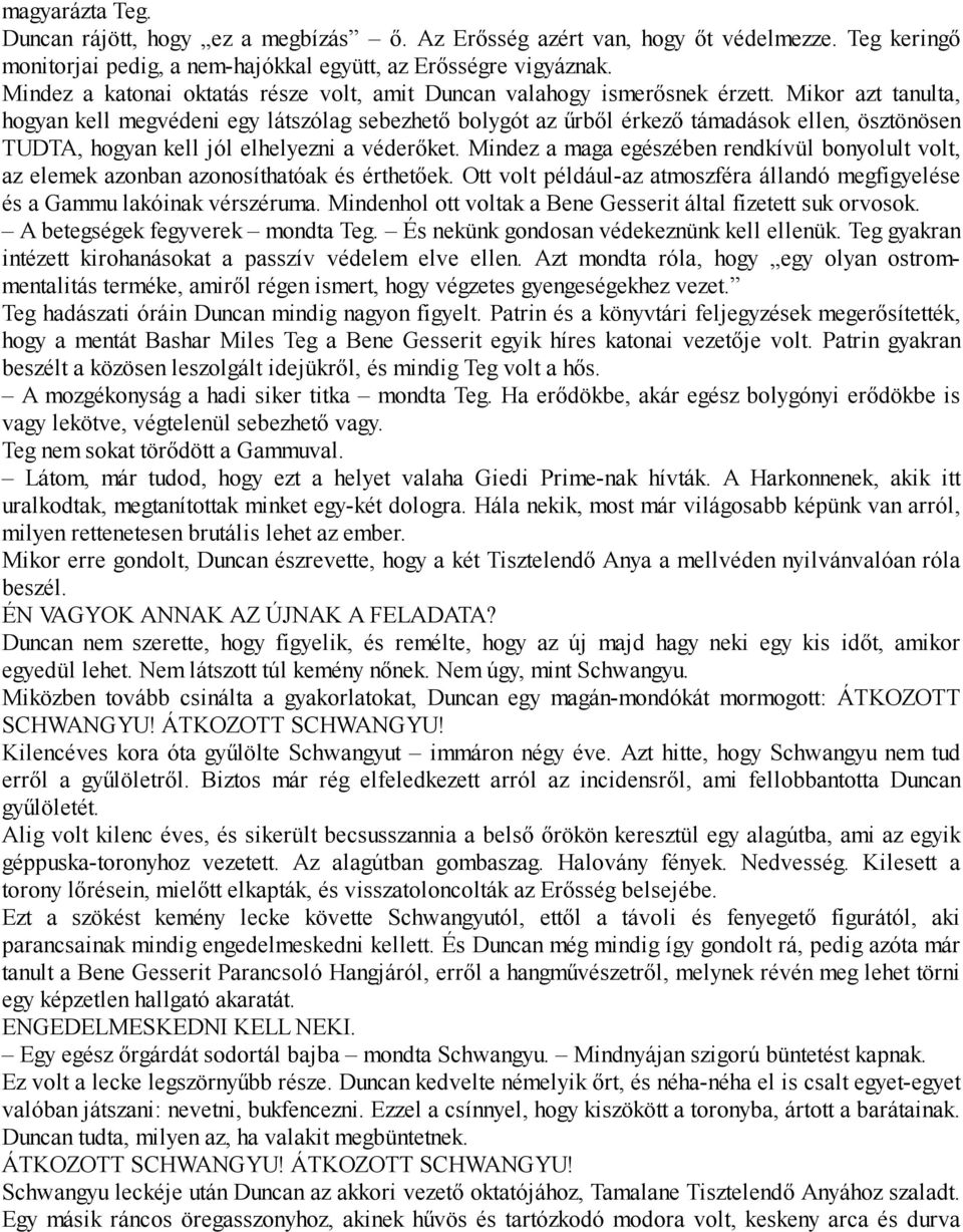 Mikor azt tanulta, hogyan kell megvédeni egy látszólag sebezhető bolygót az űrből érkező támadások ellen, ösztönösen TUDTA, hogyan kell jól elhelyezni a véderőket.