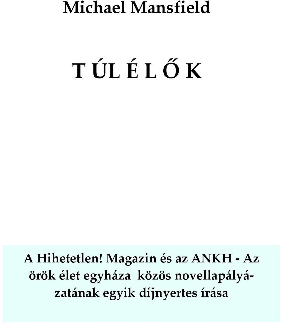 Magazin és az ANKH Az örök élet