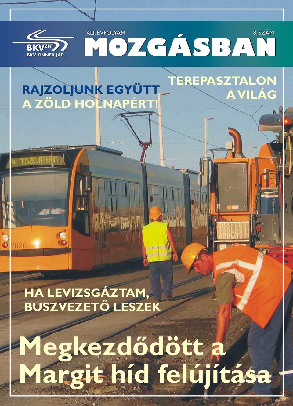 TEREPASZTALON A VILÁG HA LEVIZSGÁZTAM,