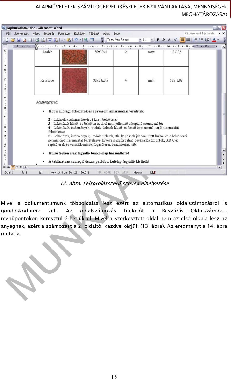 oldalszámozásról is gondoskodnunk kell.