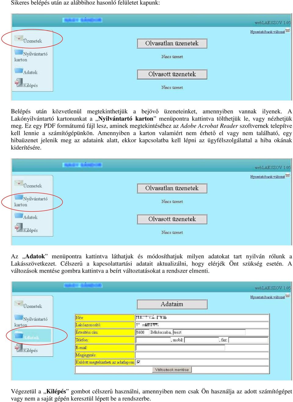 Ez egy PDF formátumú fájl lesz, aminek megtekintéséhez az Adobe Acrobat Reader szoftvernek telepítve kell lennie a számítógépünkön.