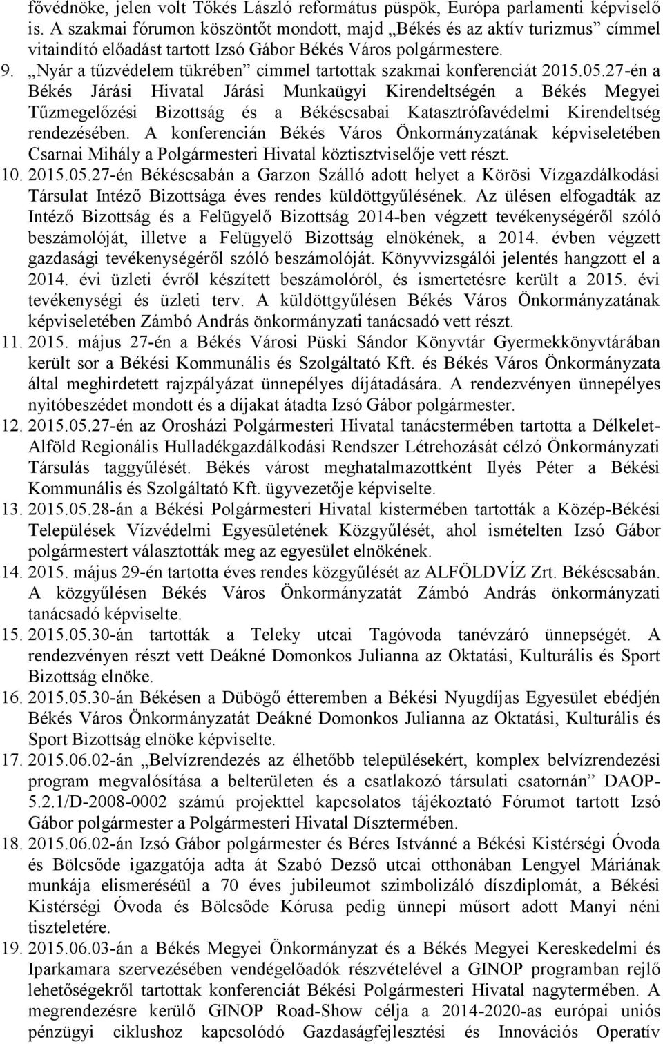 Nyár a tűzvédelem tükrében címmel tartottak szakmai konferenciát 2015.05.