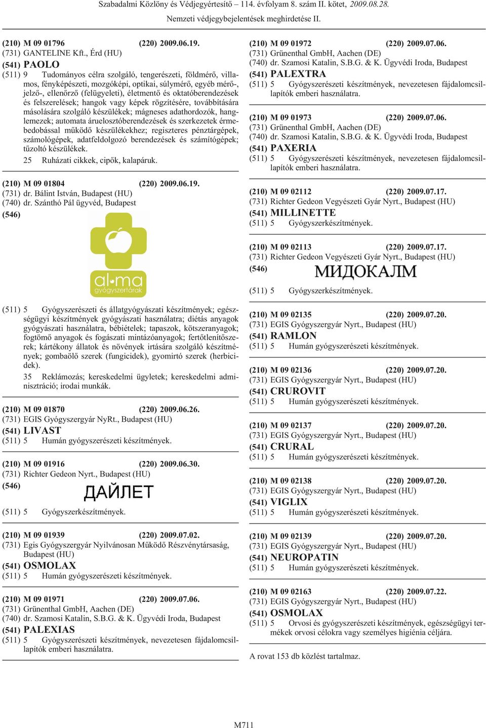 oktatóberendezések és felszerelések; hangok vagy képek rögzítésére, továbbítására másolására szolgáló készülékek; mágneses adathordozók, hanglemezek; automata áruelosztóberendezések és szerkezetek