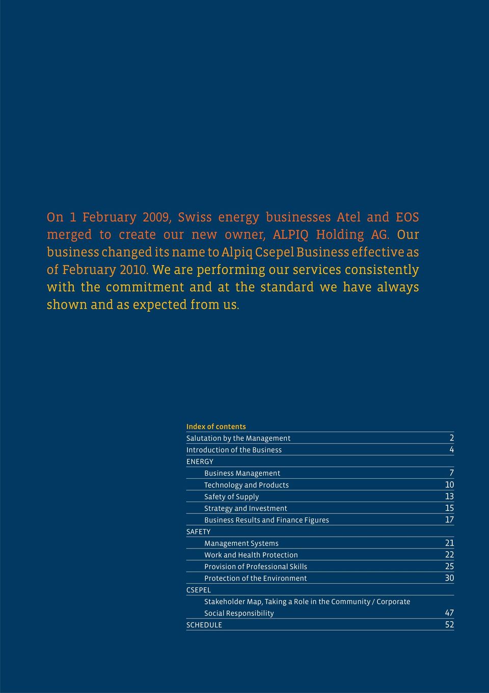 Index of contents Salutation by the Management 2 Introduction of the Business 4 ENERGY Business Management 7 Technology and Products 10 Safety of Supply 13 Strategy and Investment 15 Business