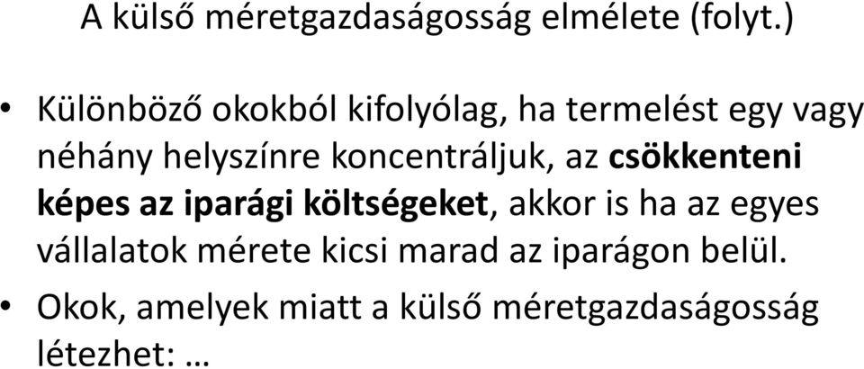 koncentráljuk, az csökkenteni képes az iparági költségeket, akkor is ha az