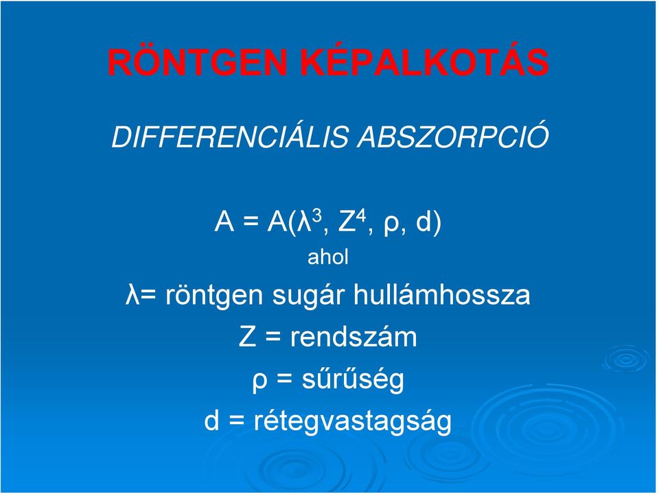 ahol λ= röntgen sugár hullámhossza Z