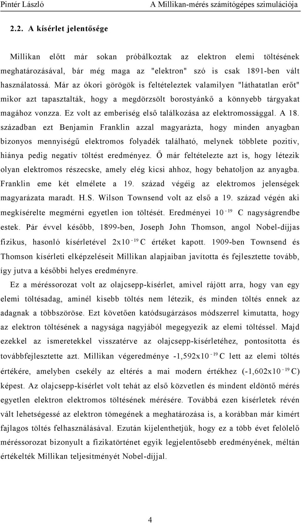 Ez volt az emberiség első találkozása az elektromossággal. A 18.