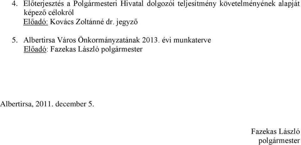 dr. jegyző 5. Albertirsa Város Önkormányzatának 2013.