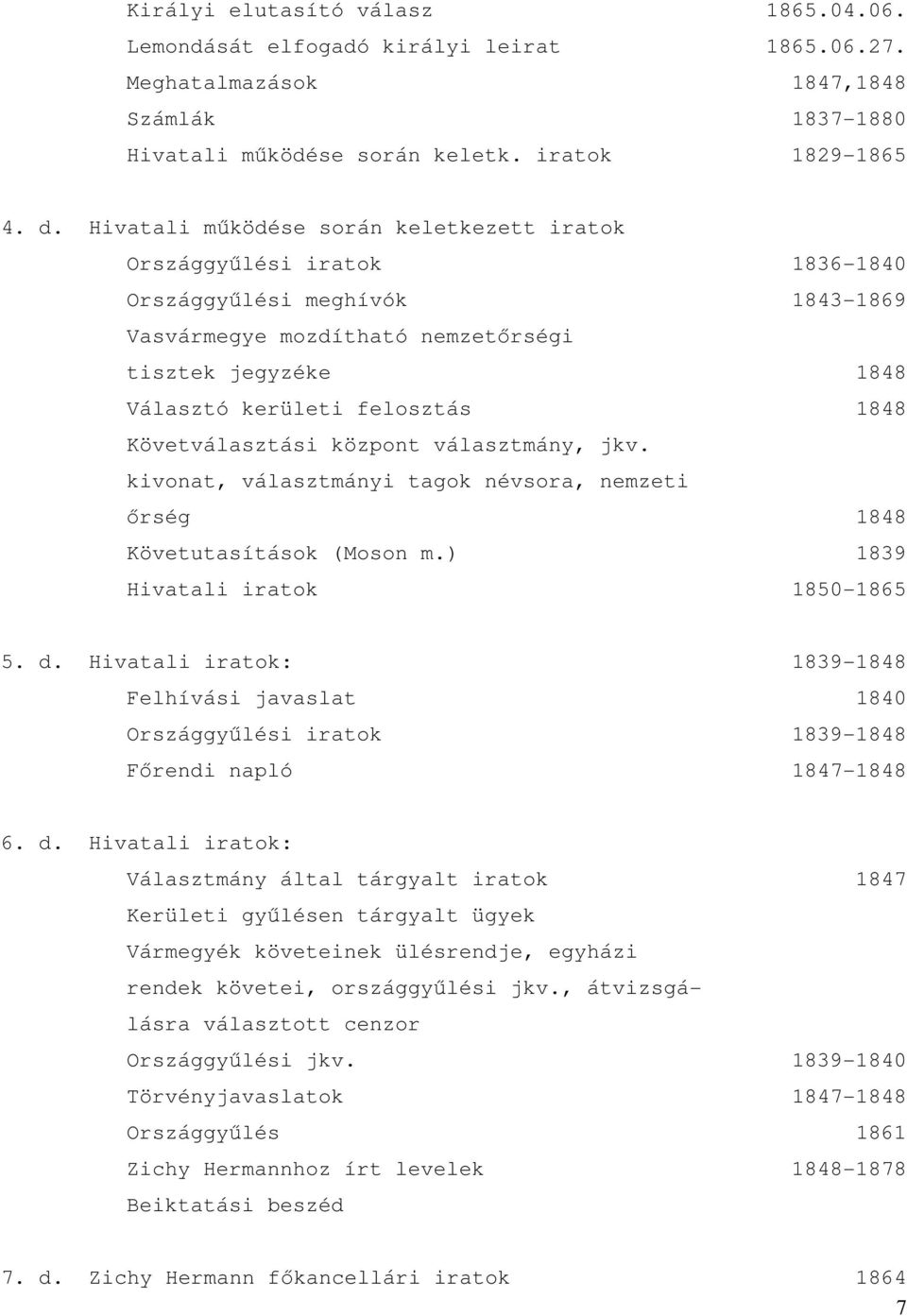 Követválasztási központ választmány, jkv. kivonat, választmányi tagok névsora, nemzeti ırség 1848 Követutasítások (Moson m.) 1839 Hivatali iratok 1850-1865 5. d.