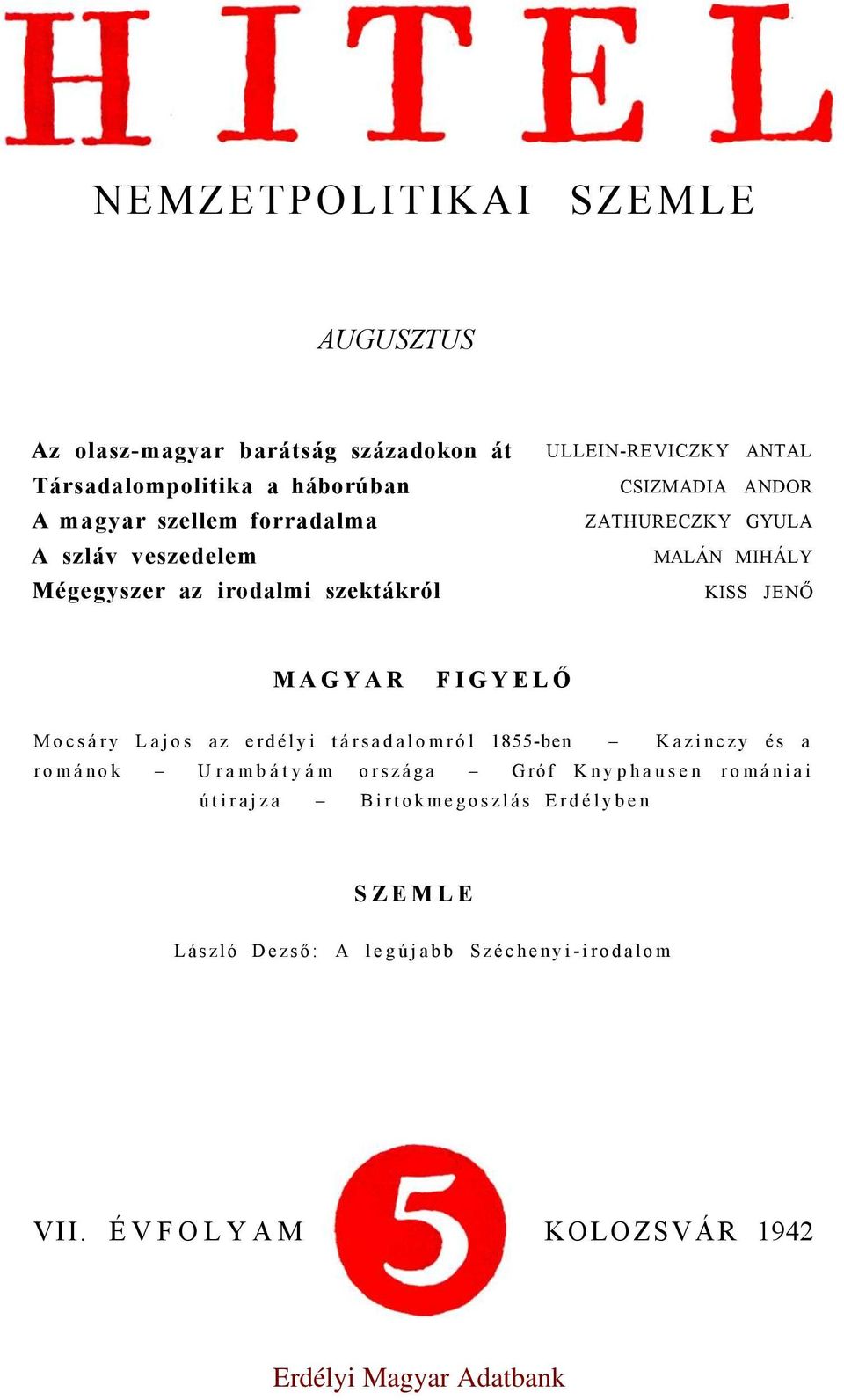 MIHÁLY KISS JENŐ MAGYAR FIGYELŐ Mocsáry Lajos az erdélyi társadalomról 1855-ben Kazinczy és a románok Urambátyám országa Gróf