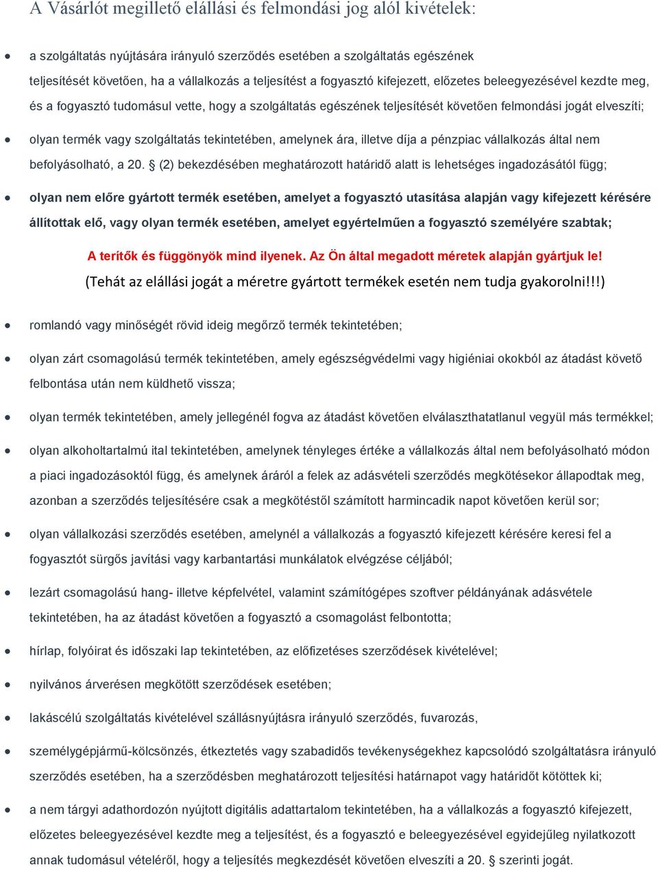 szolgáltatás tekintetében, amelynek ára, illetve díja a pénzpiac vállalkozás által nem befolyásolható, a 20.