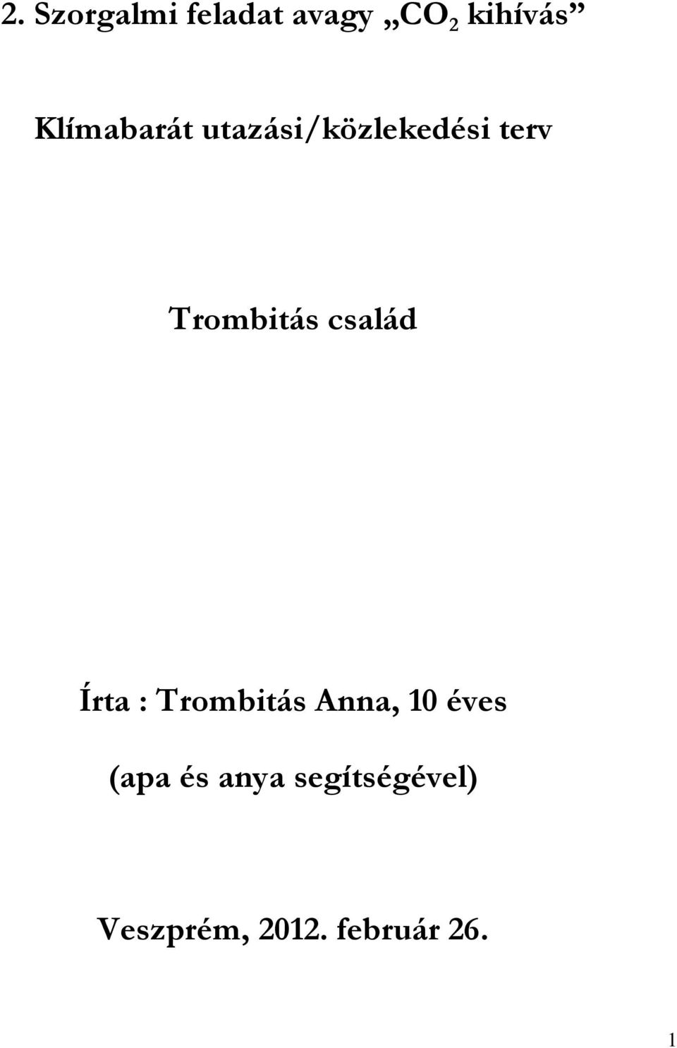 Trombitás család Írta : Trombitás Anna, 10