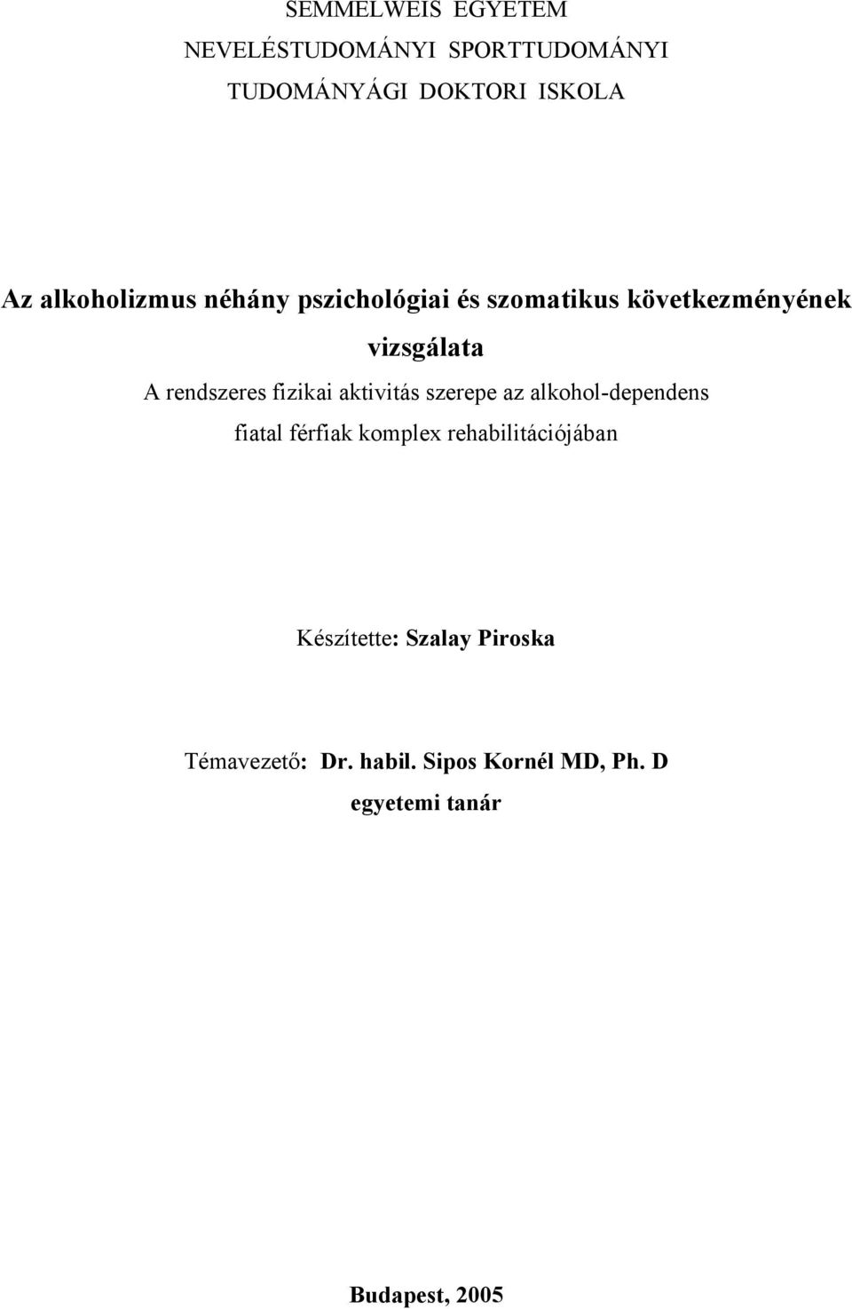 fizikai aktivitás szerepe az alkohol-dependens fiatal férfiak komplex rehabilitációjában