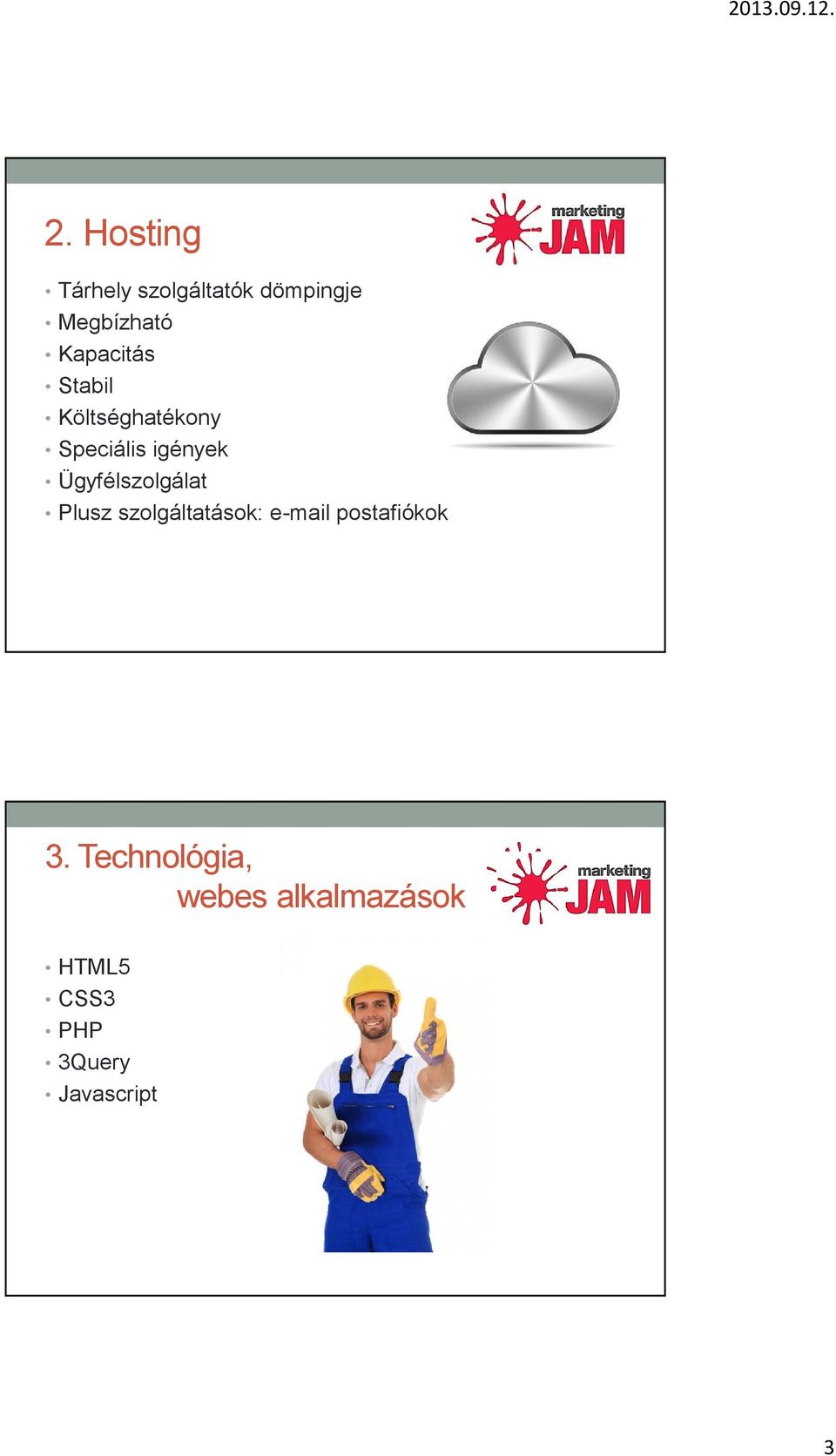 Ügyfélszolgálat Plusz szolgáltatások: e-mail postafiókok