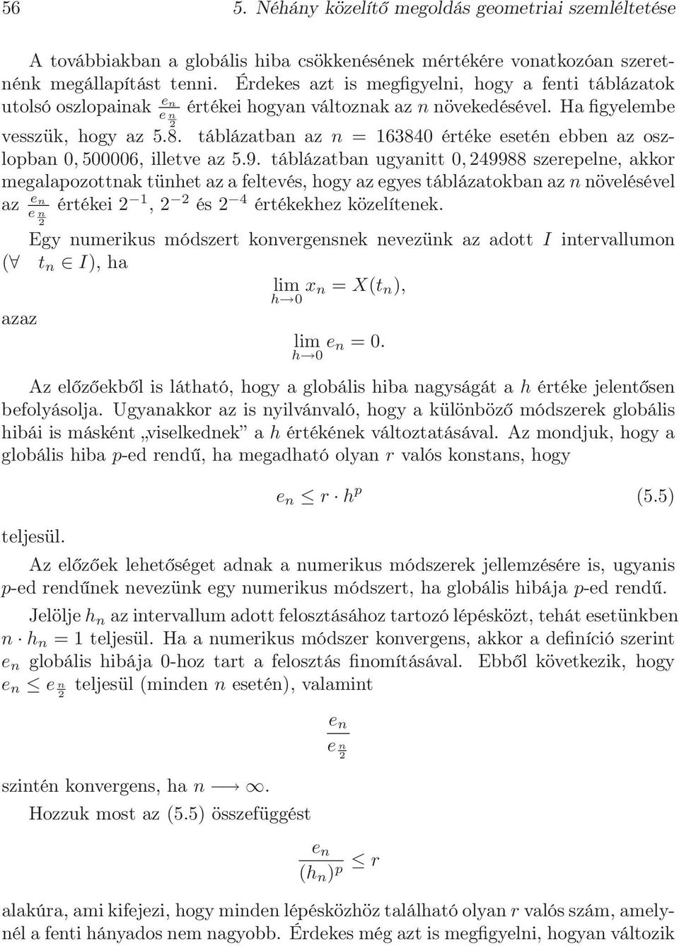 táblázatban az n = 63840 értéke esetén ebben az oszlopban 0, 500006, illetve az 5.9.