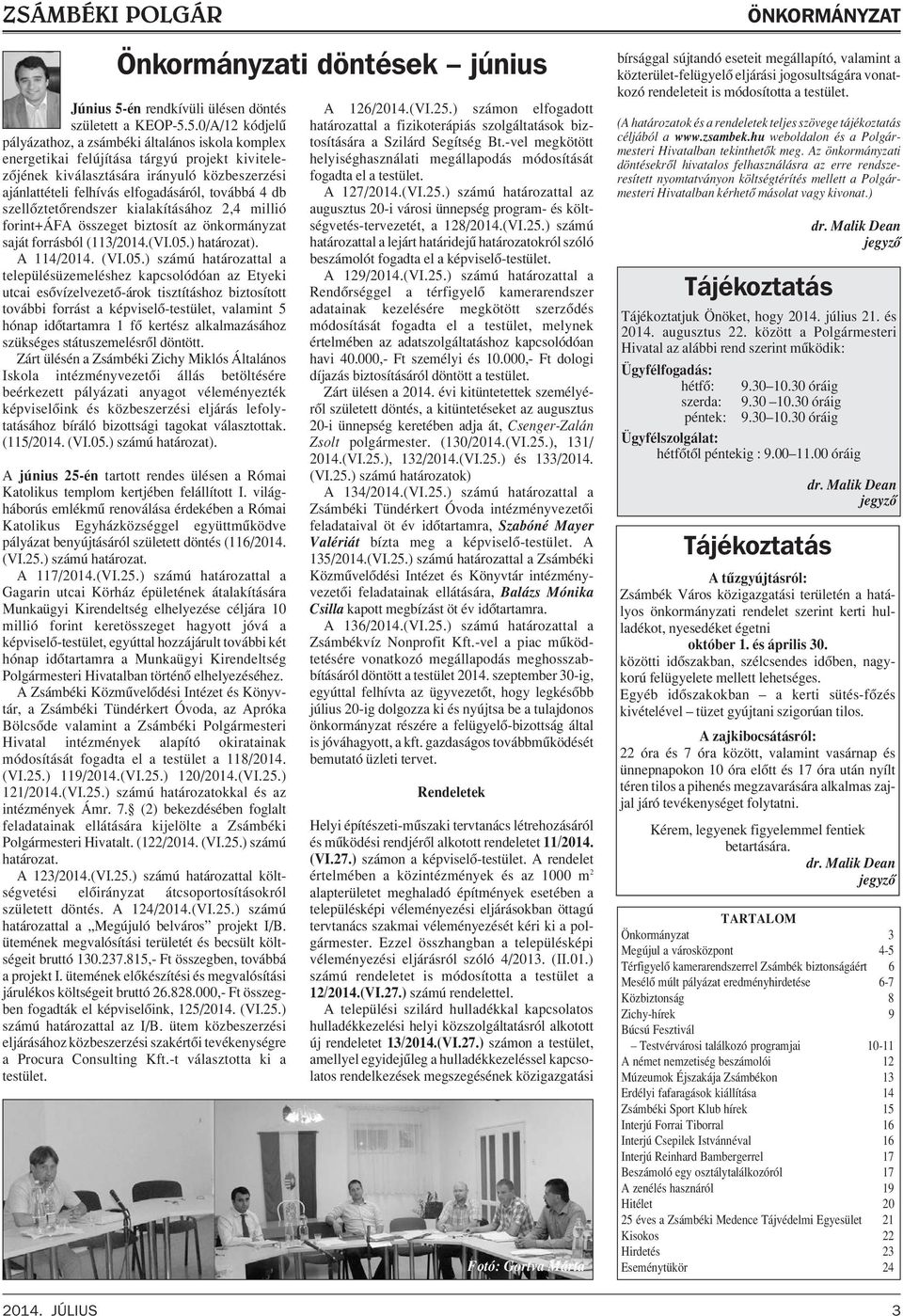 5.0/A/12 kódjelû pályázathoz, a zsámbéki általános iskola komplex energetikai felújítása tárgyú projekt kivitelezôjének kiválasztására irányuló közbeszerzési ajánlattételi felhívás elfogadásáról,