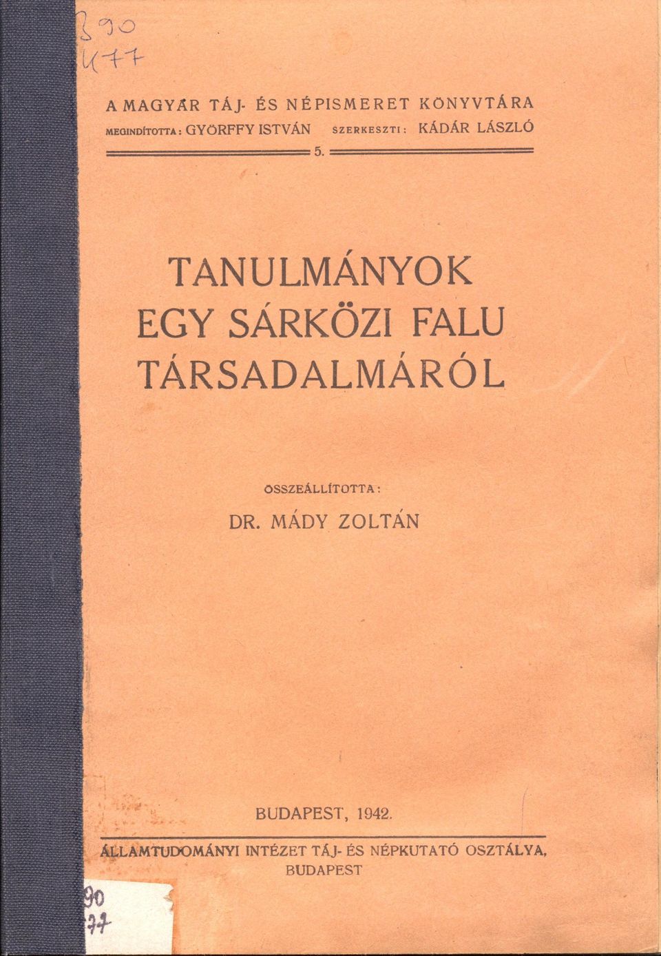 = = = = = = = = TANULMÁNYOK EGY SÁRKÖZI FALU TÁRSADALMÁRÓL ÖSSZEÁLLÍTOTTA: DR.