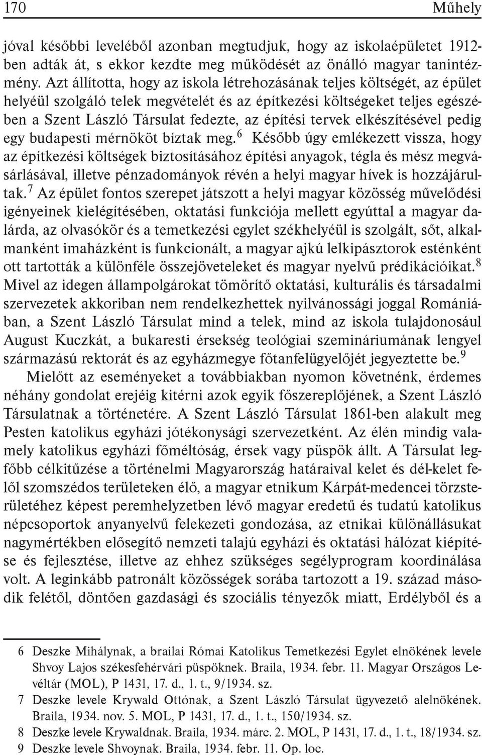 tervek elkészítésével pedig egy budapesti mérnököt bíztak meg.