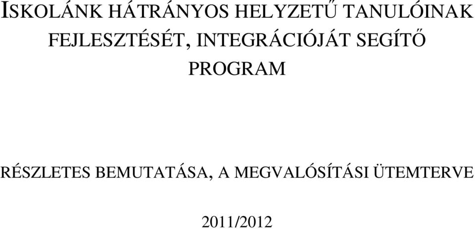 INTEGRÁCIÓJÁT SEGÍTŐ PROGRAM