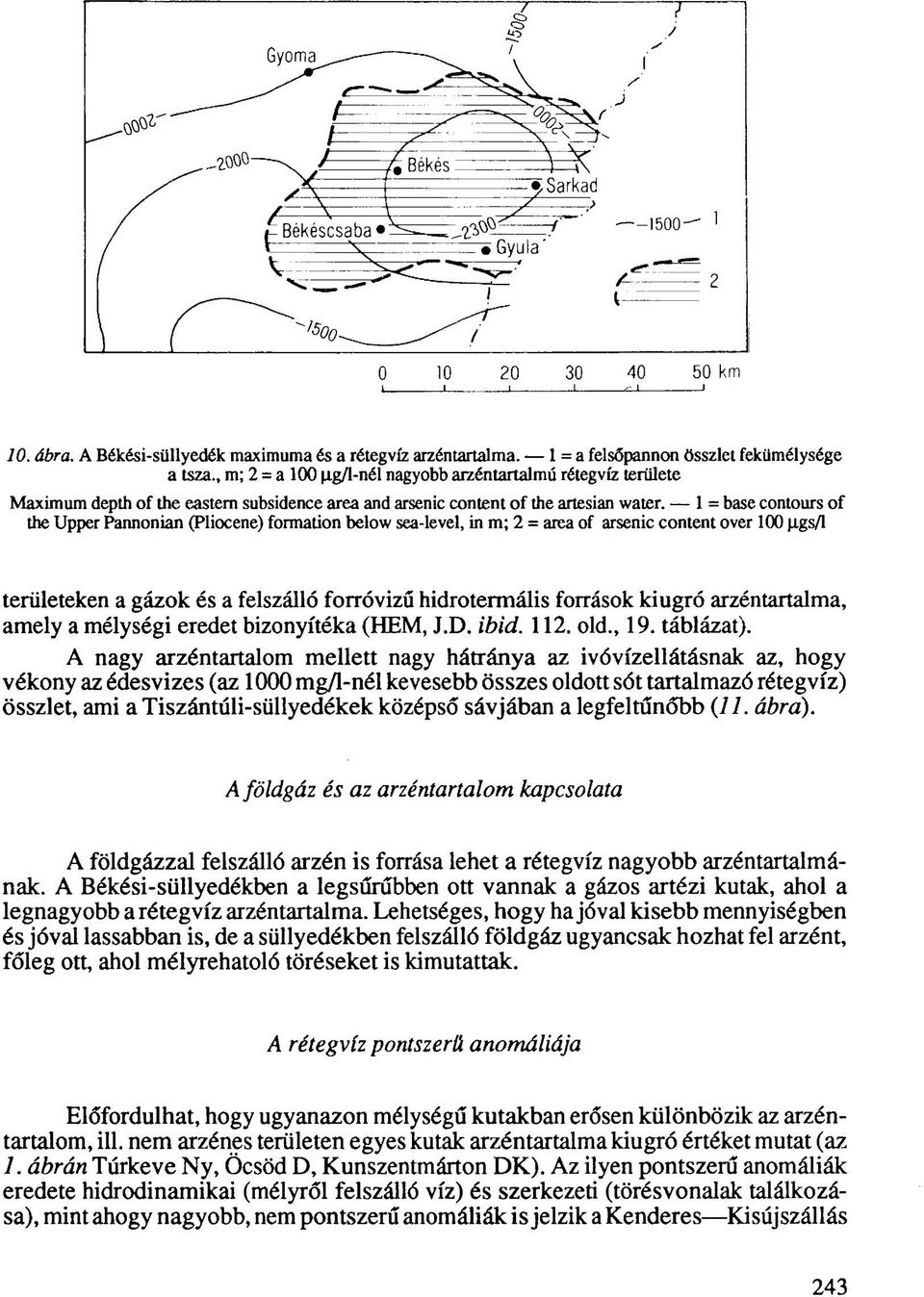 1 = base contours of the Upper Pannonian (Pliocene) formation below sea-level, in m; 2 = area of arsenic content over 100 p.