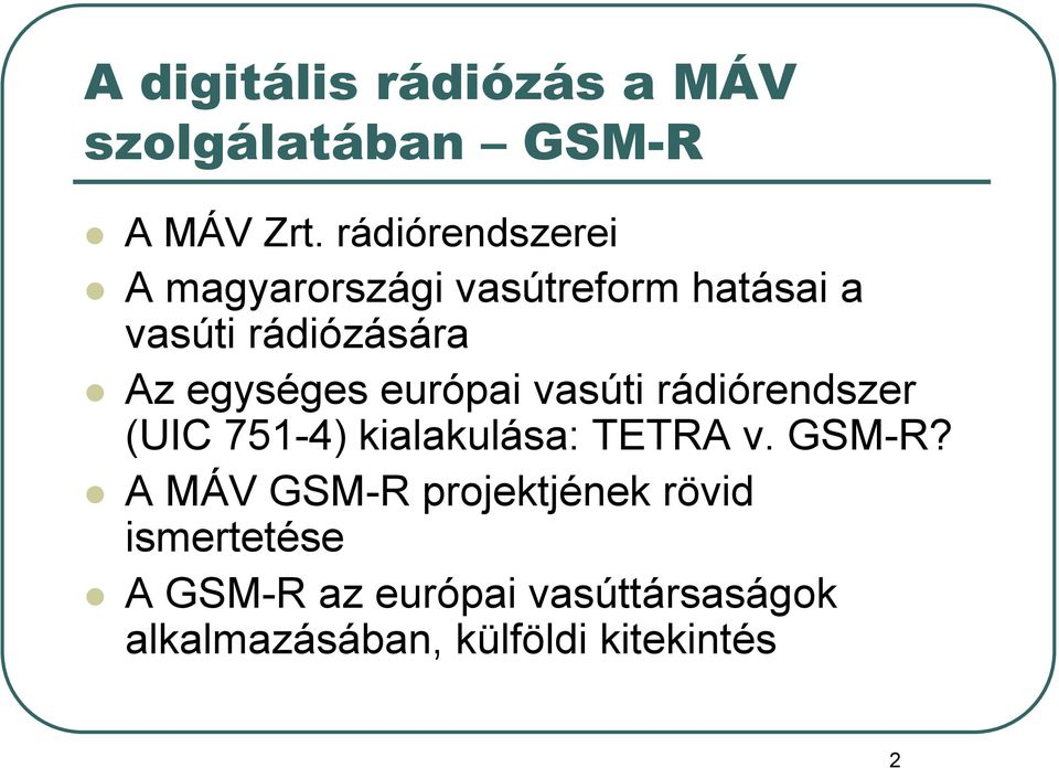 egységes európai vasúti rádiórendszer (UIC 751-4) kialakulása: TETRA v. GSM-R?