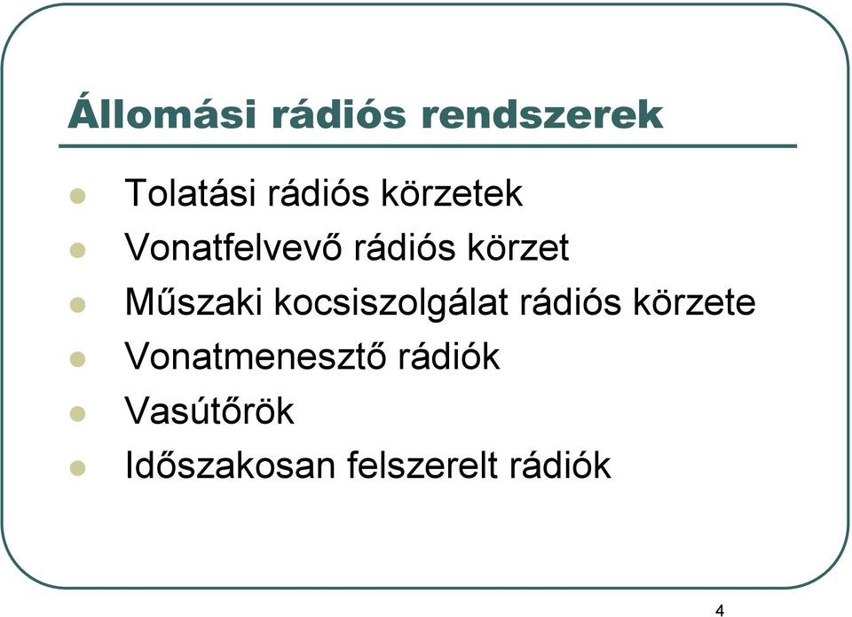 kocsiszolgálat rádiós körzete Vonatmenesztő