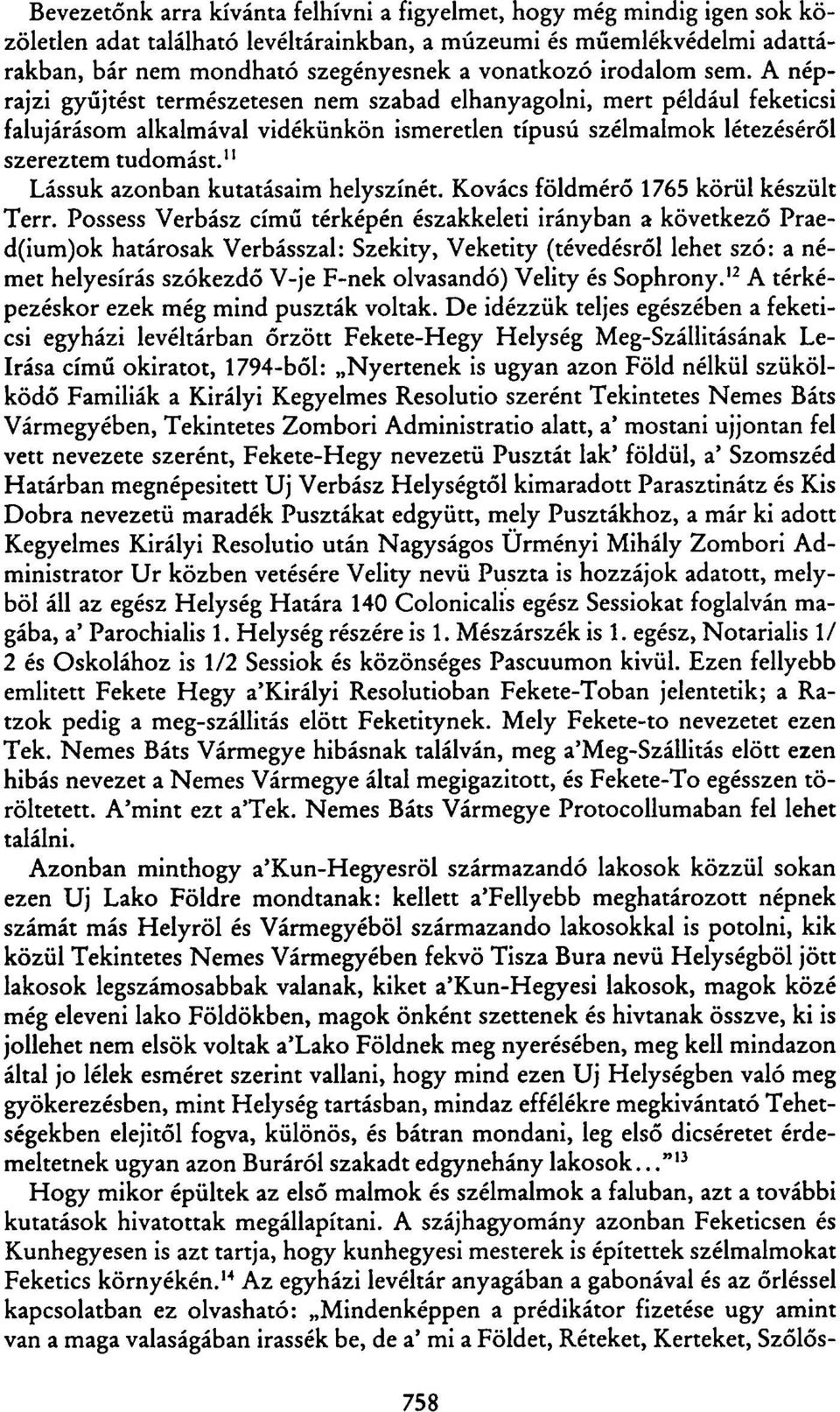 " Lássuk azonban kutatásaim helyszínét. Kovács földmérő 1765 körül készült Terr.