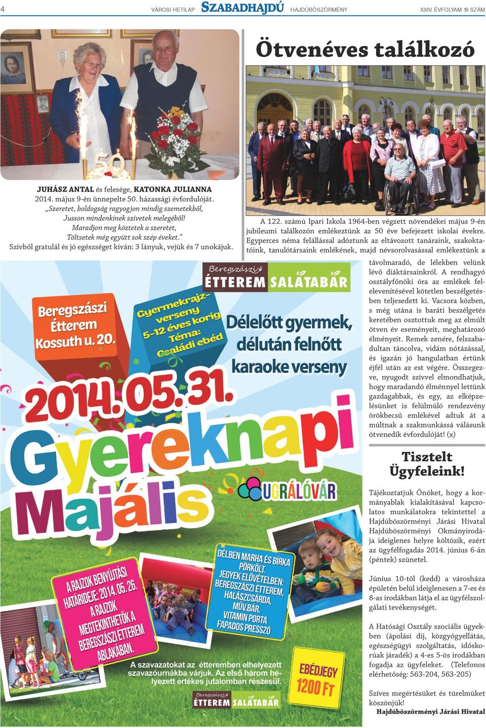 Szívből gratulál és jó egészséget kíván: 3 lányuk, vejük és 7 unokájuk. A 122.