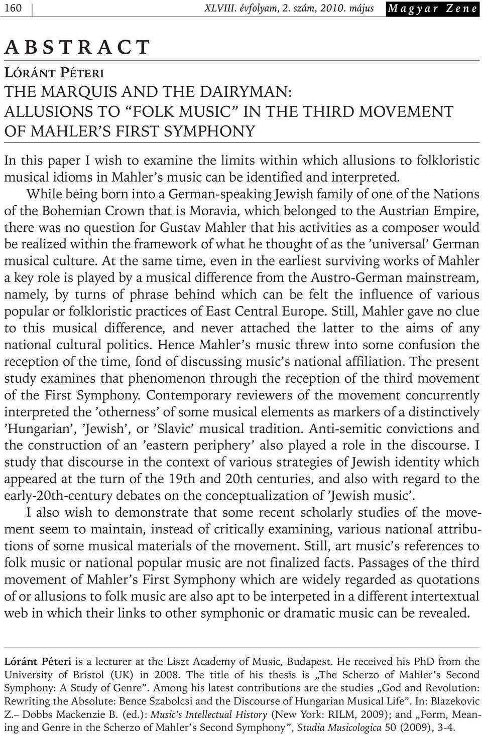 allusions to folkloristic musical idioms in Mahler s music can be identified and interpreted.