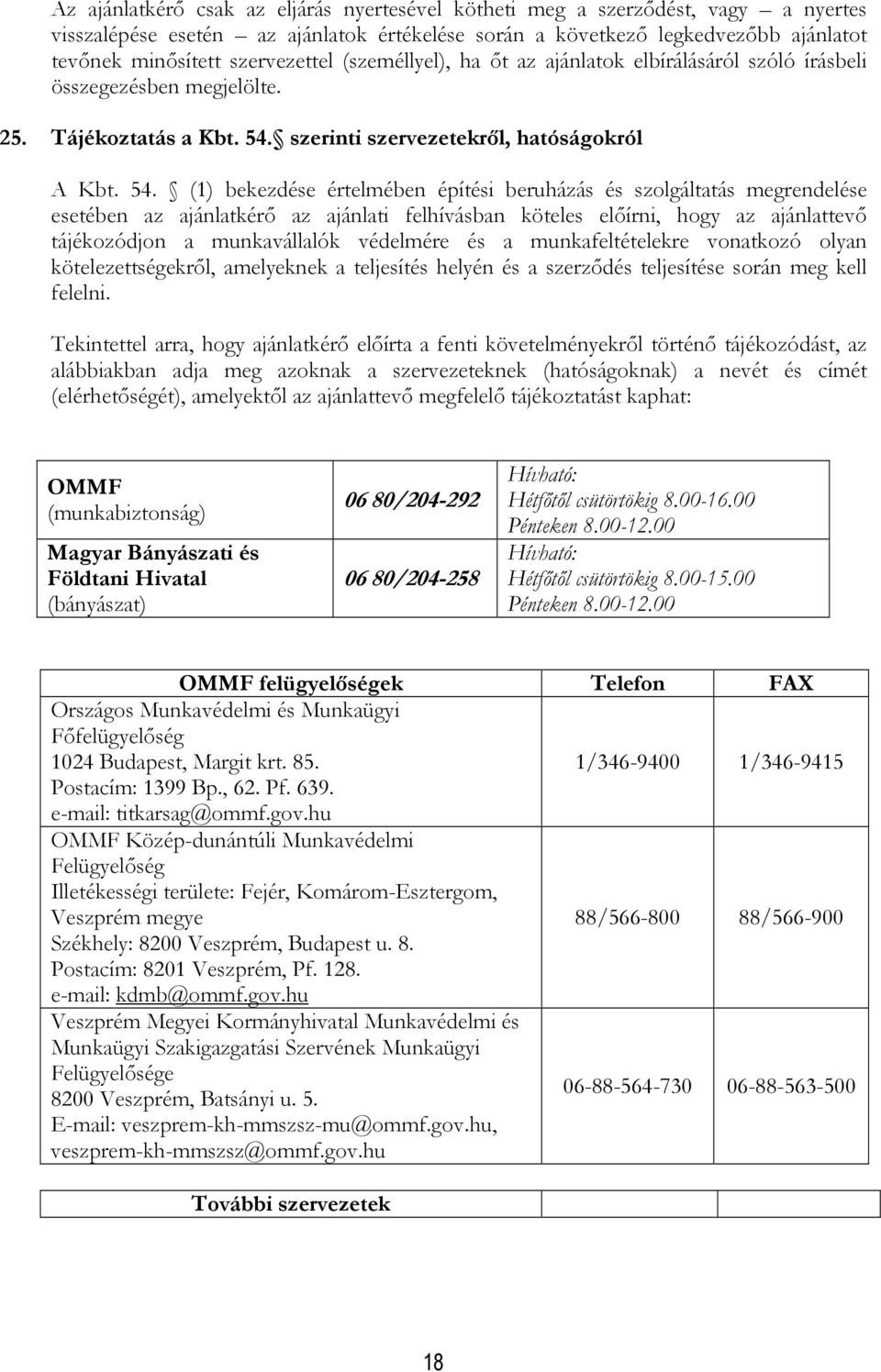 szerinti szervezetekről, hatóságokról A Kbt. 54.