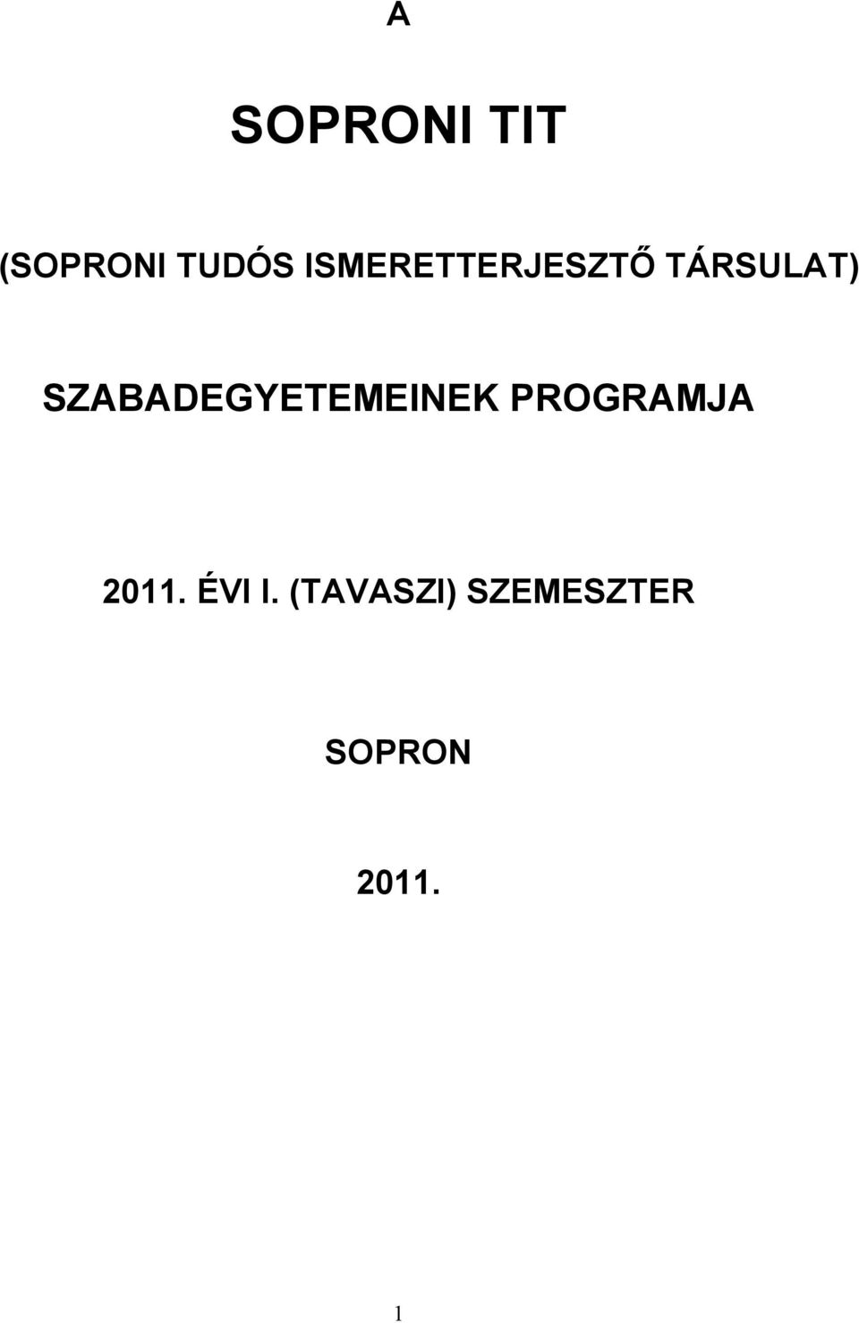 SZABADEGYETEMEINEK PROGRAMJA 2011.