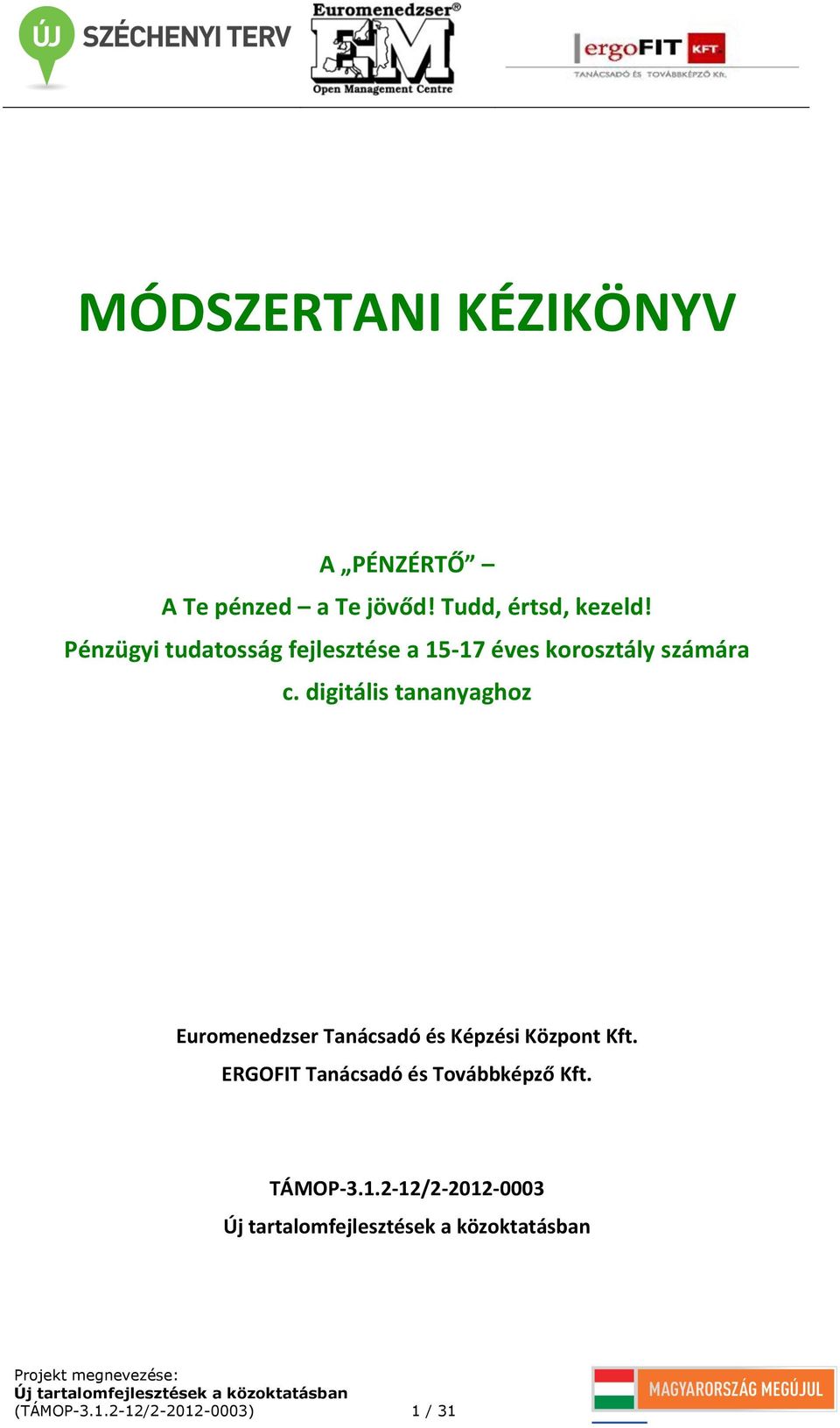 digitális tananyaghoz Euromenedzser Tanácsadó és Képzési Központ Kft.