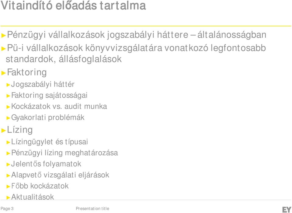 Faktoring sajátosságai Kockázatok vs.