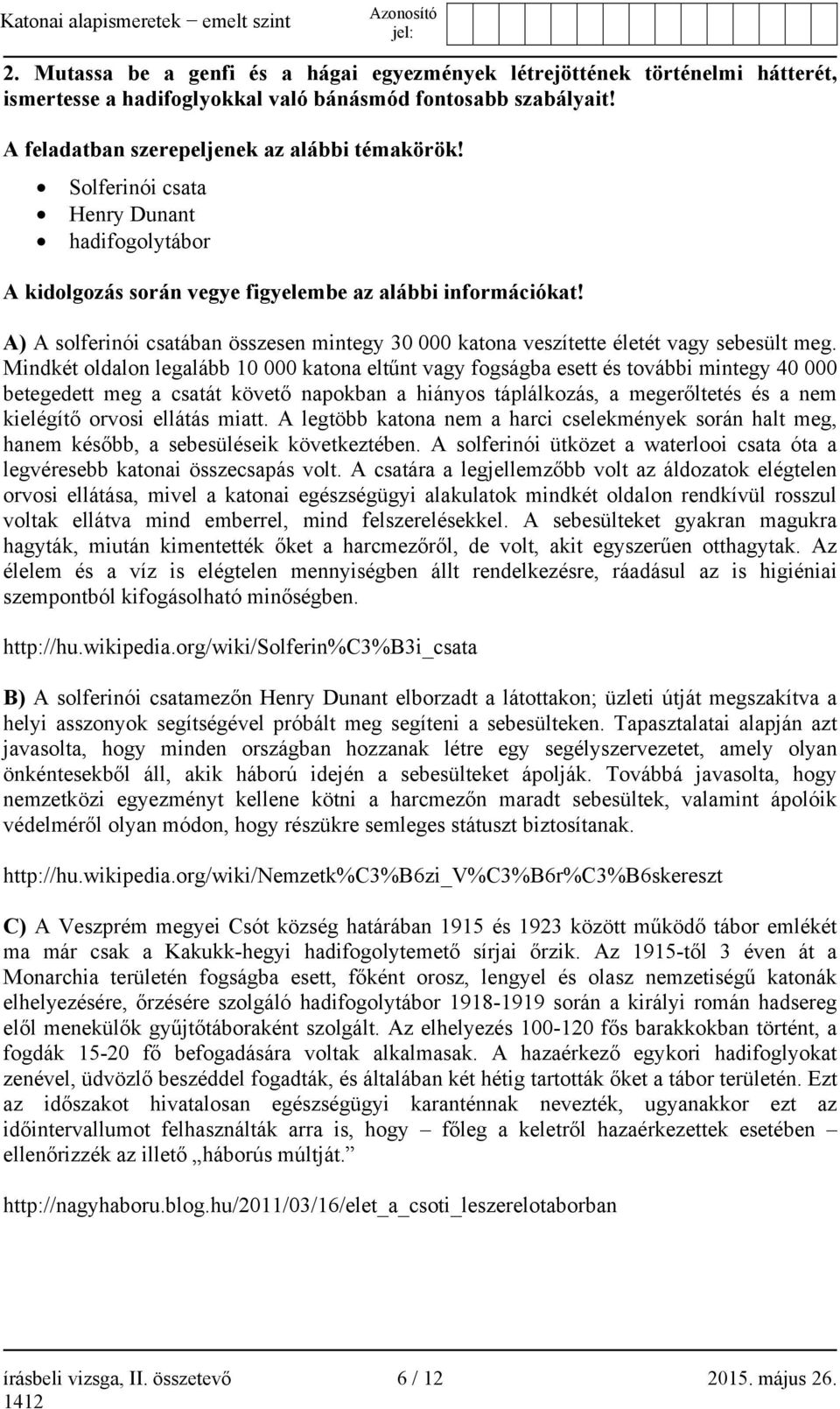 Mindkét oldalon legalább 10 000 katona eltűnt vagy fogságba esett és további mintegy 40 000 betegedett meg a csatát követő napokban a hiányos táplálkozás, a megerőltetés és a nem kielégítő orvosi