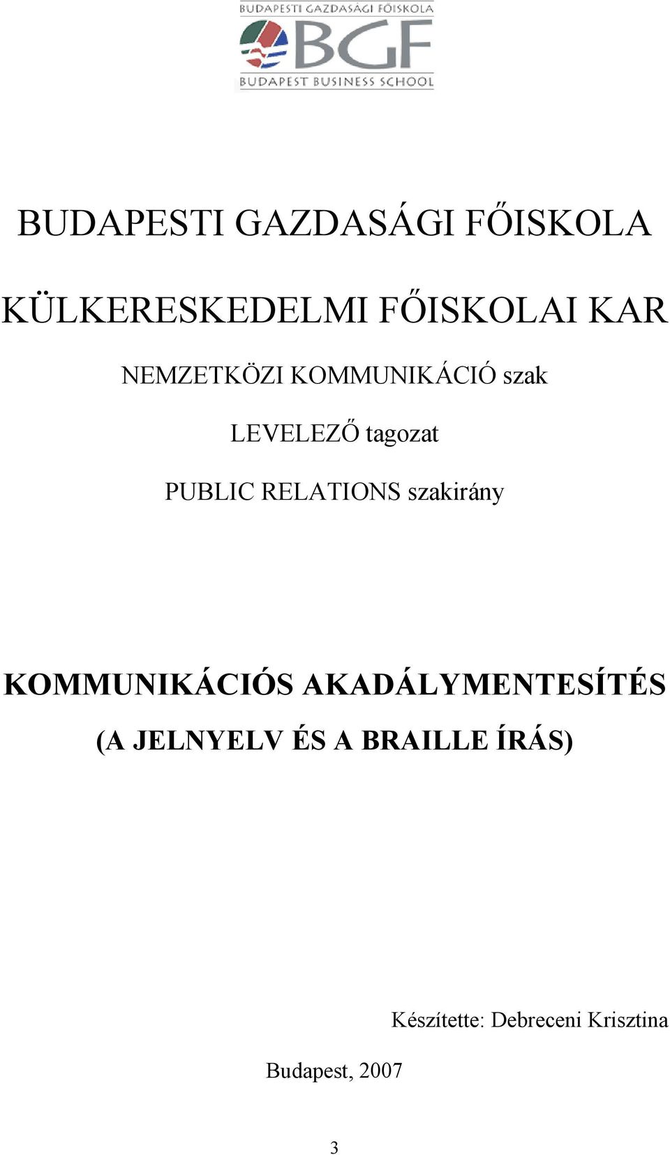 RELATIONS szakirány KOMMUNIKÁCIÓS AKADÁLYMENTESÍTÉS (A