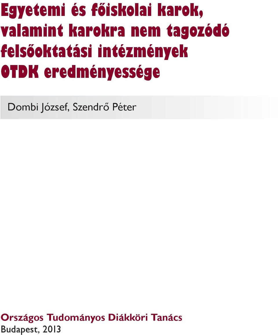 eredményessége Dombi József, Szendrő Péter