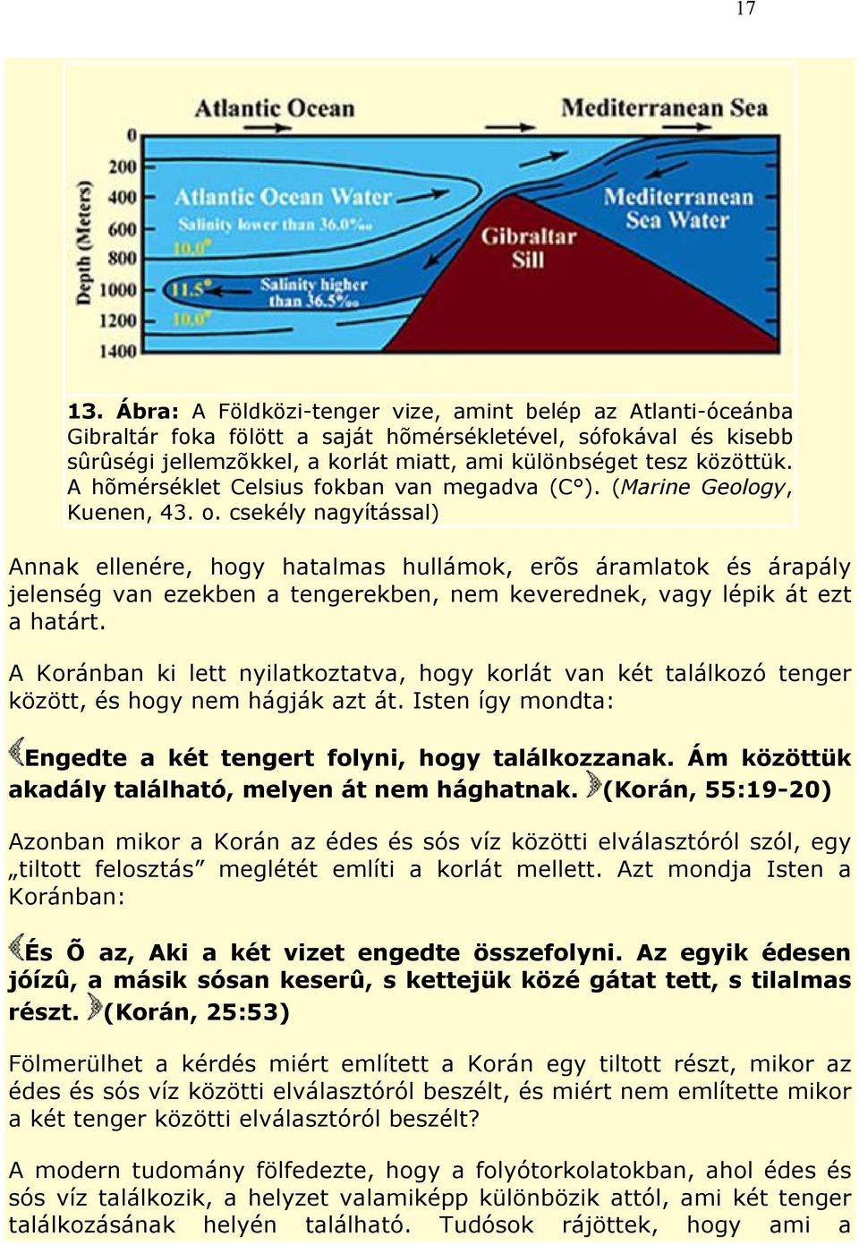 A hõmérséklet Celsius fokban van megadva (C ). (Marine Geology, Kuenen, 43. o.