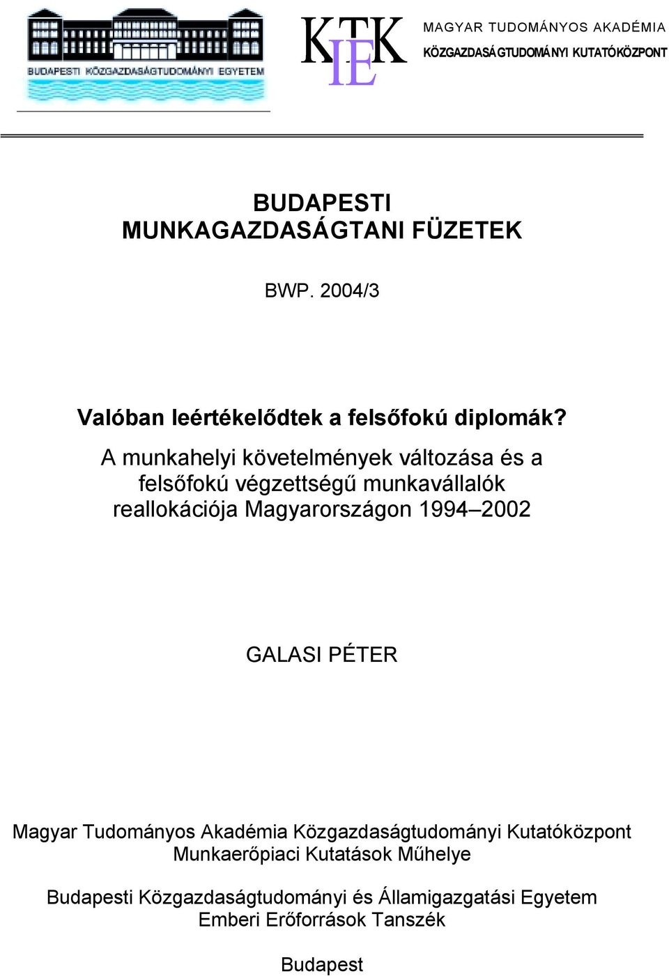 A munkahelyi követelmények változása és a felsőfokú végzettségű munkavállalók reallokációja Magyarországon 1994 2002