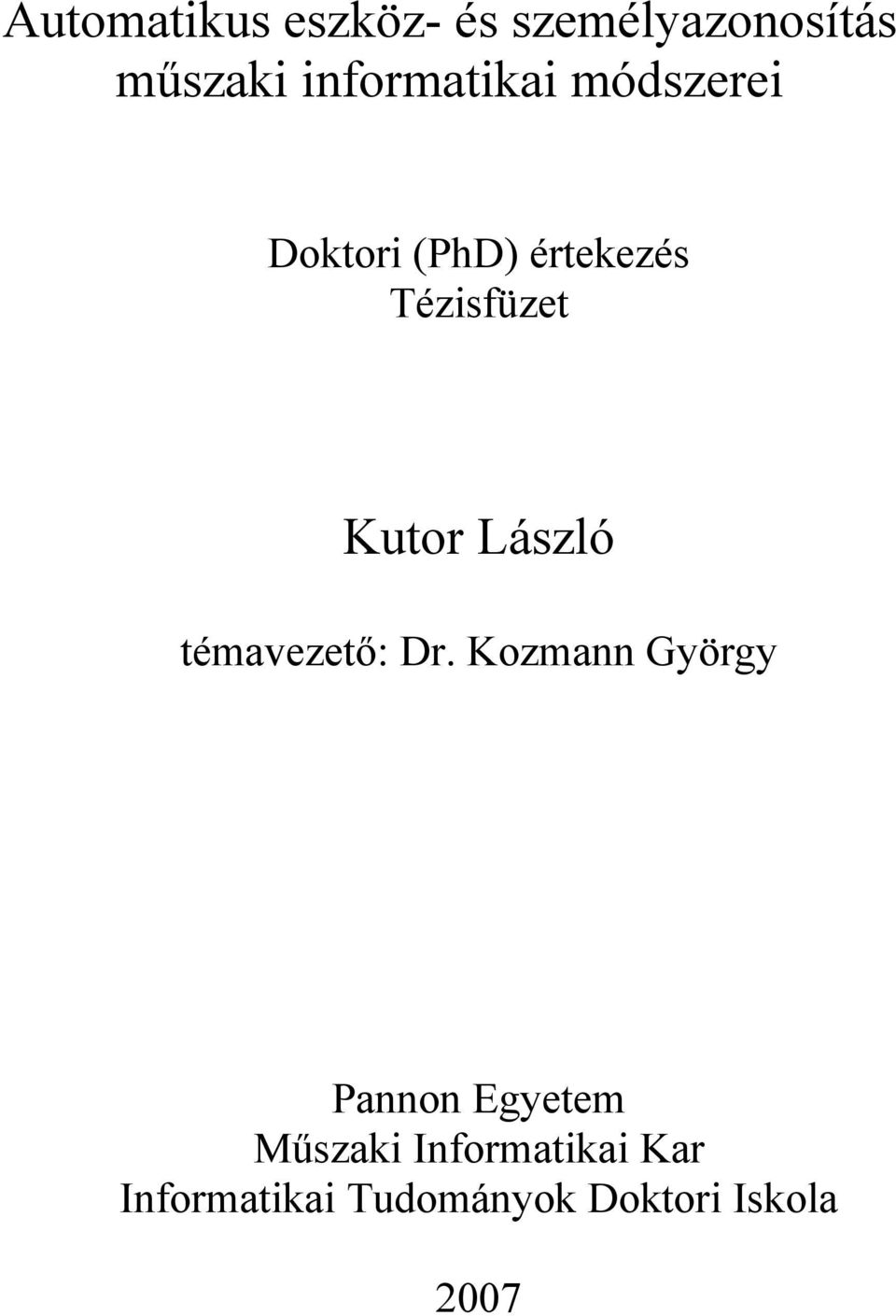 Kutor László témavezető: Dr.