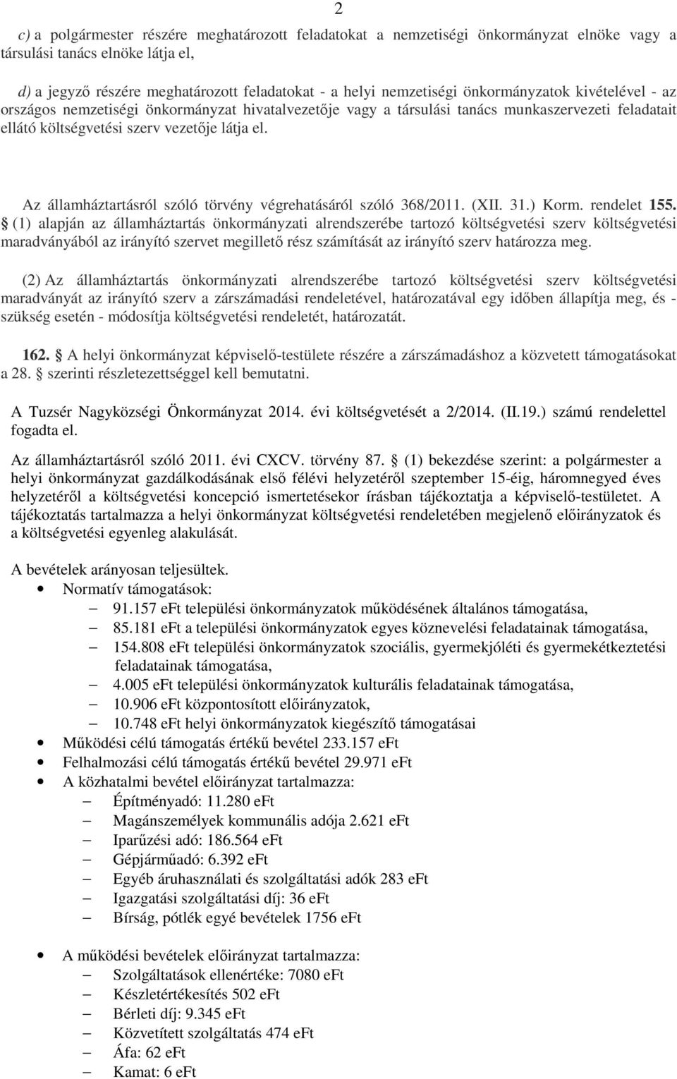 Az államháztartásról szóló törvény végrehatásáról szóló 368/211. (XII. 31.) Korm. rendelet 155.