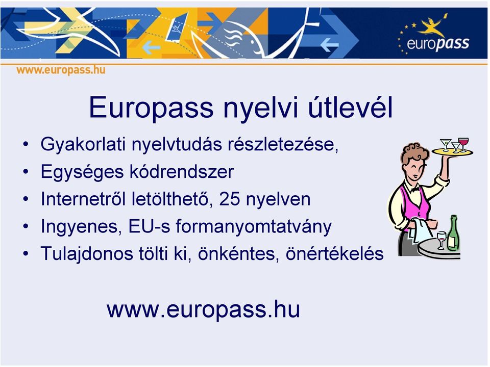 letölthető, 25 nyelven Ingyenes, EU-s