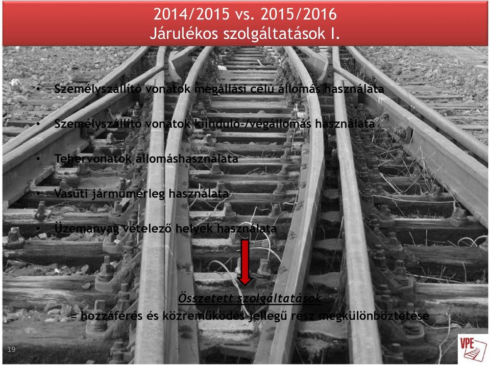 kiinduló-/végállomás használata Tehervonatok állomáshasználata Vasúti járműmérleg