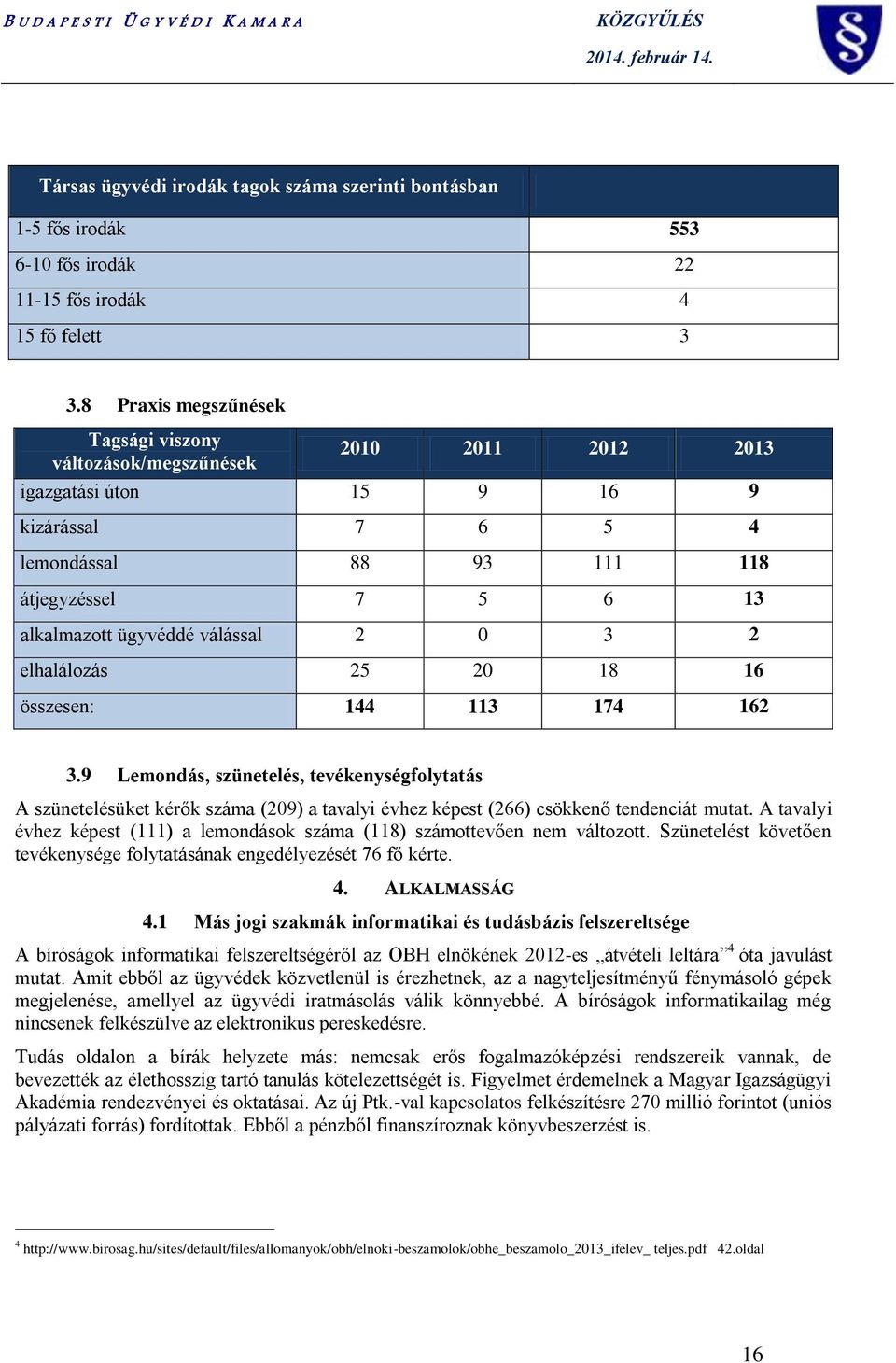 válással 2 0 3 2 elhalálozás 25 20 18 16 összesen: 144 113 174 162 3.