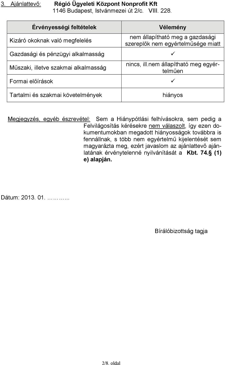 állapítható meg a gazdasági szereplők nem egyértelműsége miatt nincs, ill.