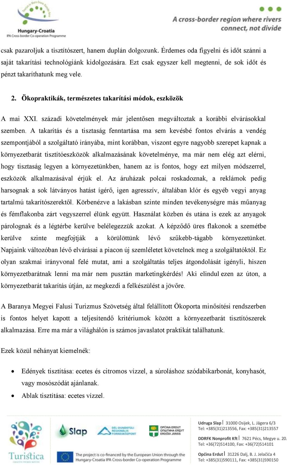 századi követelmények már jelentősen megváltoztak a korábbi elvárásokkal szemben.