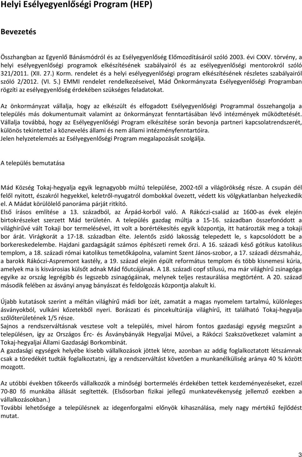 rendelet és a helyi esélyegyenlőségi program elkészítésének részletes szabályairól szóló 2/2012. (VI. 5.